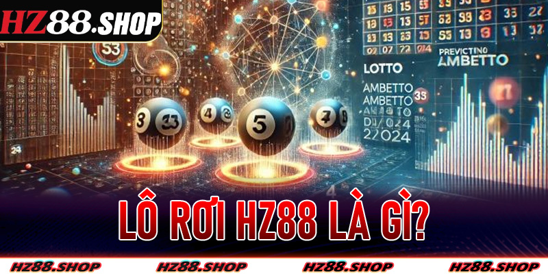 Lô rơi Hz88 là gì?